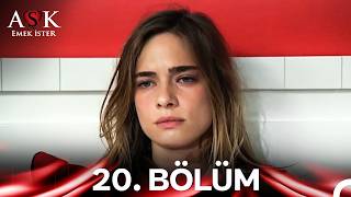 Aşk Emek İster 20. Bölüm