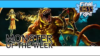 Monster of the Week – The Finale – Final Boss Fight Live