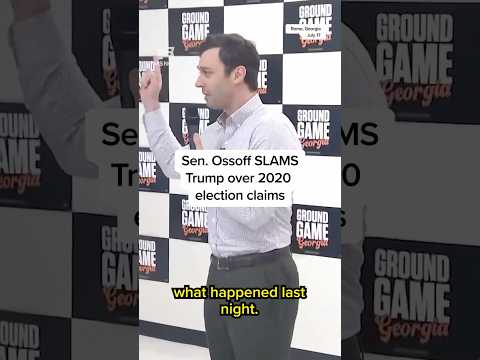 Sen. Ossoff SLAMS Trump over 2020 election claims