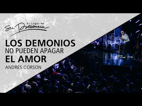 Los demonios no pueden apagar el amor - Andrés Corson - 15 Julio 2017