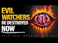 Break Every Evil Eye And Monitoring Spirit Over You Warfare Prayer