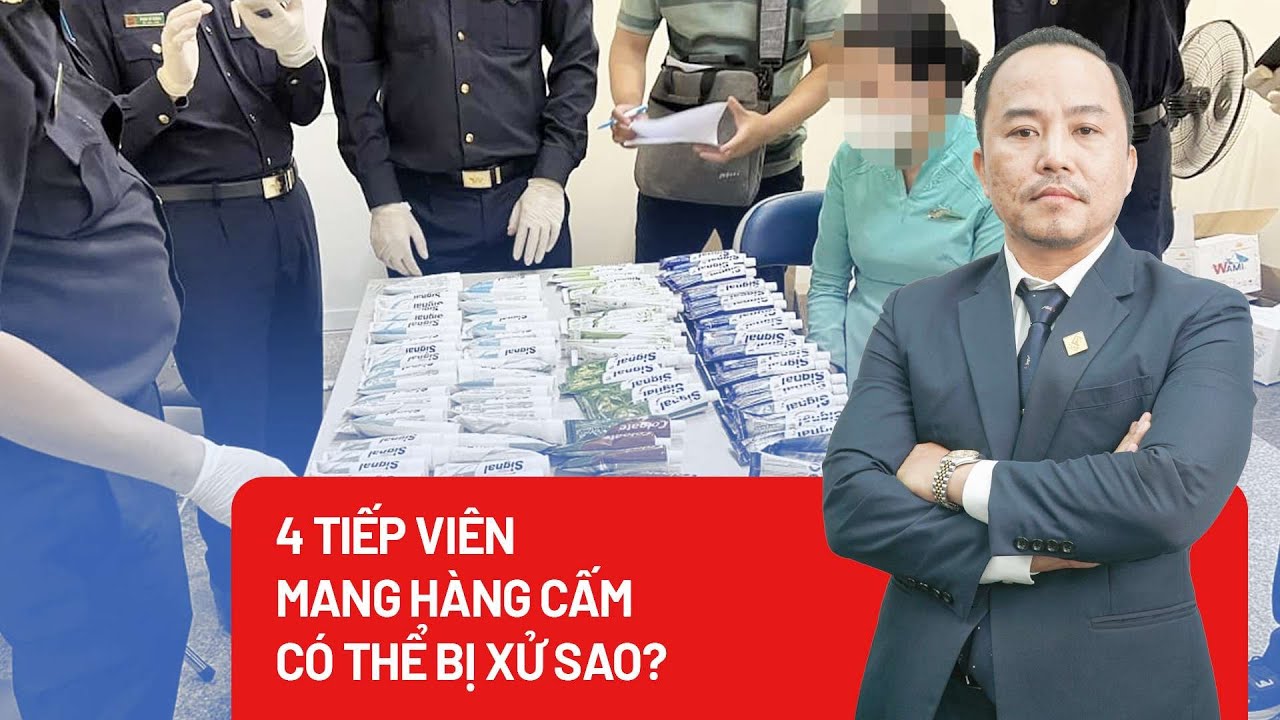 Bình luận: Điều gì đang chờ đợi 4 nữ tiếp viên mang hàng cấm?