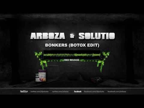 Arboza & Solutio - Bonkers (Botox Edit)