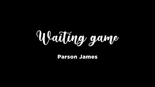 Waiting game - Parson James (Video Lyric)