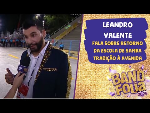 "A Tradição está de volta depois de dez anos" diz Leandro Valente, carnavalesco da Tradição