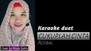 Download lagu cukup lah cinta - Adibal | Karaoke duet bareng Rinda Salim mp3