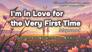 Download lagu [No. 250 완곡] I'm in Love for the Very First Time - Maywood 암 인 러브 포 더 베리 퍼스트 타임 -메이우드 #아름다운팝송 #흘러간팝송 mp3