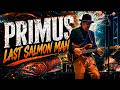 Primus - Last Salmon Man (Live 2025) | Cinematic Concert Footage