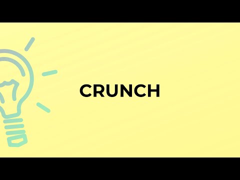 What is the meaning of the word CRUNCH?