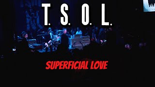 TSOL - Superficial Love (Live 01/04/20 @ The Observatory) [4K]