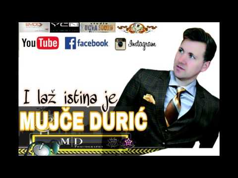 Mujče Durić 2017 - I laž istina je