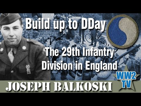 Build up to DDay - The 29th Infantry Division in England