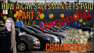 COMMISSIONS - How a CAR SALESMAN gets PAID Part 2 - CAR DEALERSHIPS - The Homework Guy, Kevin Hunter