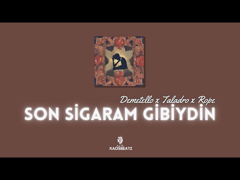 Son Sigaram Gibiydin - Demetello X Taladro X Rope (Mix) Prod. By KaosBeatz