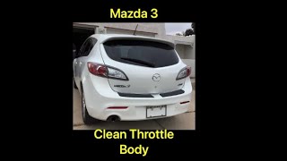 How to Clean Your Throttle Body and Make Your Car Run Better! (Mazda 3)