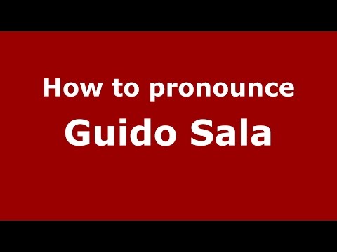 How to pronounce Guido Sala (Italian/Italy)  - PronounceNames.com