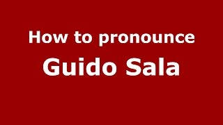 How to pronounce Guido Sala