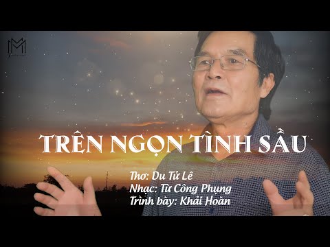 TRÊN NGỌN TÌNH SẦU / DU TỬ LÊ - TỪ CÔNG PHỤNG / TRÌNH BÀY: KHẢI HOÀN