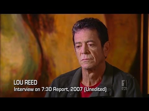 Lou Reed - Interview on 7.30 Report, 2007 (Unedited)