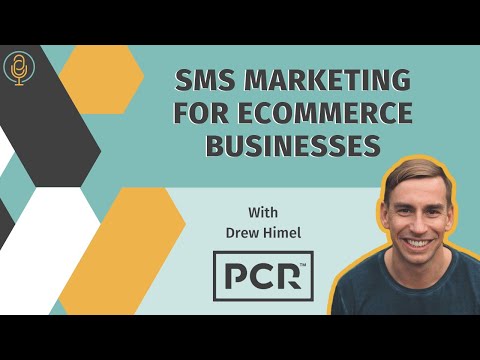 SMS Marketing for eCommerce Businesses with Drew Himel