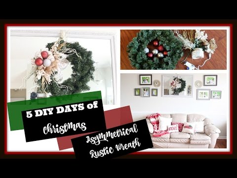 5 DIY DAYS OF Christmas| Rustic Wreath Tutorial Video