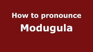 How to pronounce Modugula