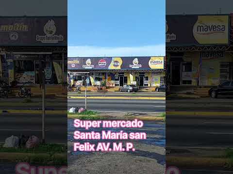 #Super Mercado Santa María en la Avenida Manuel Piar San Felix Estado Bolívar Municipio Caroní