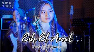 Download lagu Desqiana - Eih El Amal (Cover) | SWD PROJECT mp3