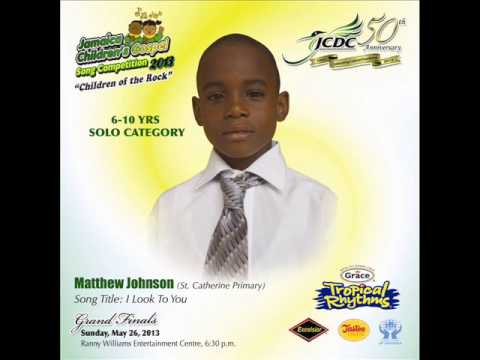 Matthew Johnson - I Look To You - JCDC Jamaica Children's Gospel Finalist 2013