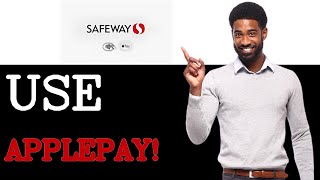 How To Use Apple Pay At Safeway (2025)