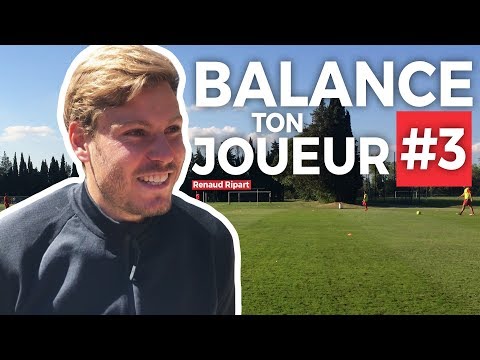 Balance ton joueur #3 - Renaud Ripart