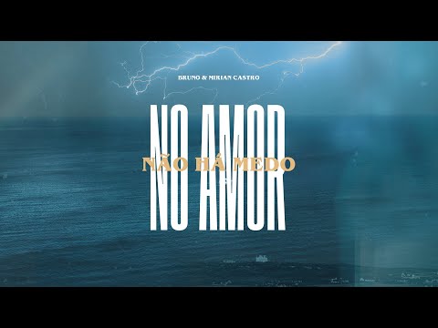 No Amor Não Há Medo (Official Lyric Video) | Bruno & Mirian Castro