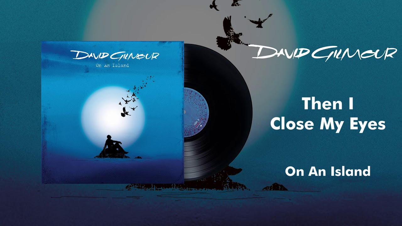 David Gilmour - Then I Close My Eyes (Official Audio) - YouTube