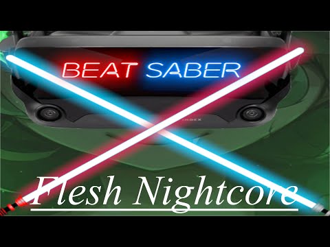 Flesh Nightcore - Beat Saber
