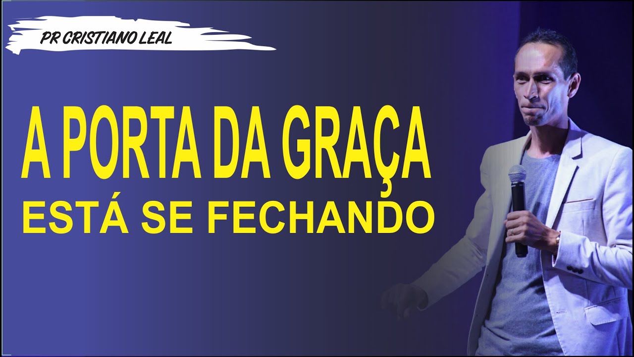 A PORTA DA GRAÇA ESTÁ SE FECHANDO