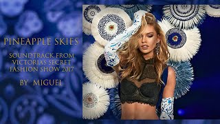 PINEAPPLE SKIES (VICTORIA&#39;S SECRET FASHION SHOW 2017) : Miguel