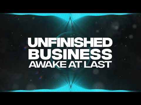 Awake At Last - UNFINISHED BUSINESS [HD]
