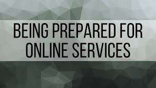 2. Being Prepared for Online Services