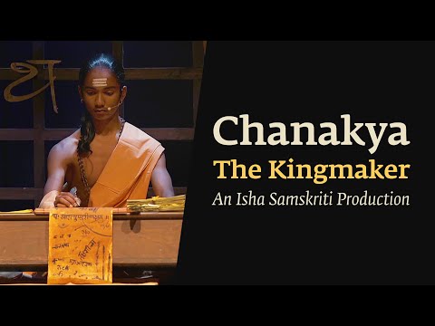 Chanakya - The Kingmaker | Isha Samskriti