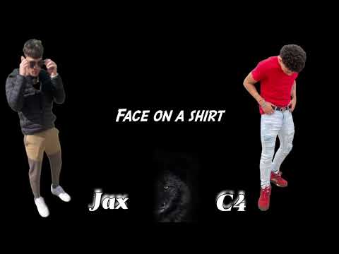 Jax x C4 - Face On A Shirt