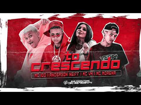 ANDERSON NEIFF, MC 10G, MC V4, MC MORENA- TO CRESCENDO - REMIX BREGA FUNK