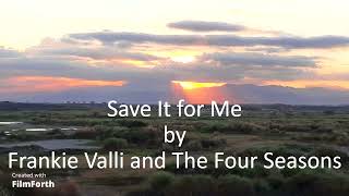 Frankie Valli and The Four Seasons - Save It for Me