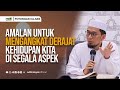 Amalan untuk Mengangkat Derajat Kehidupan Kita di Segala Aspek - Ustadz Adi Hidayat