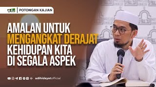 Download lagu Amalan untuk Mengangkat Derajat Kehidupan Kita di Segala Aspek - Ustadz Adi Hidayat mp3
