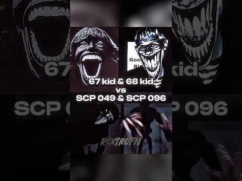 67 Kid & 68 Kid Vs SCP 049 & SCP 096 | Analog Horror Funk #tiktokeffects #scp #analoghorror