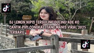 Download lagu DJ LEMON NIPIS TERGULING GULING²ADE KO CANTIK PIPI CONGKAE ITANG MANIS VIRAL 2025 TERBARU ‼️ mp3 Download lagu DJ LEMON NIPIS TERGULING GULING²ADE KO CANTIK PIPI CONGKAE ITANG MANIS VIRAL 2025 TERBARU ‼️ mp3