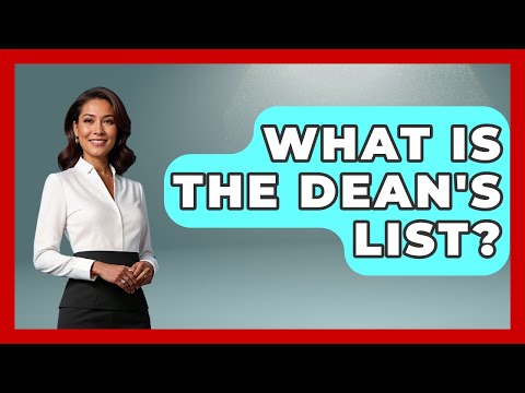 What Is The Dean's List? - The College Explorer