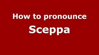 How to pronounce Sceppa