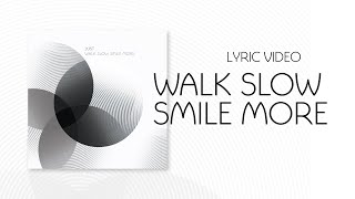 Just - Walk Slow Smile More video