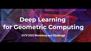 The Third Workshop on Deep Learning for Geometric Computing